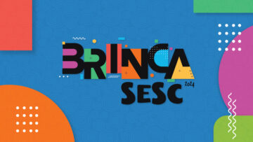 Brinca Sesc - Venha brincar!