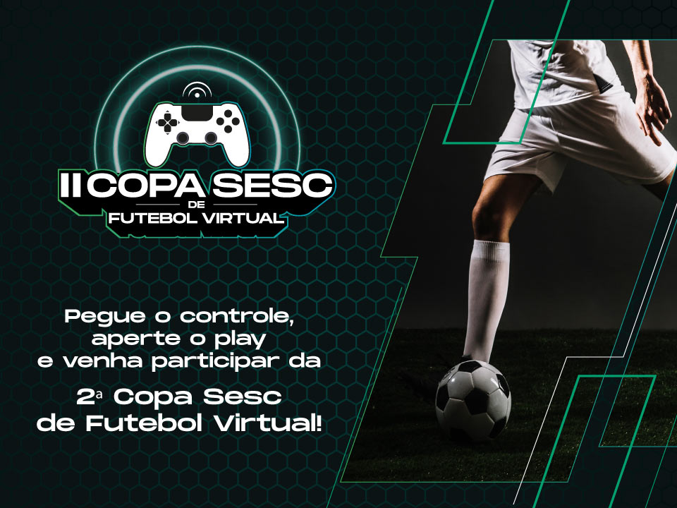 Inscrições para a Copa Sesc de Futebol Virtual encerram domingo - Blog  Londrina