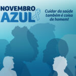 Novembro Azul – Campanha de atenção à saúde do homem – 07/11/2024 – 11:00