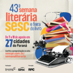 Começa hoje Semana Literária Sesc & Feira do Livro em todo o Paraná 