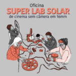 Oficina Super Lab Solar de Cinema sem Câmera em 16mm – 26/10/2024 – 10:00