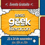 Começa amanhã a quarta edição do Sesc Geek, em Curitiba